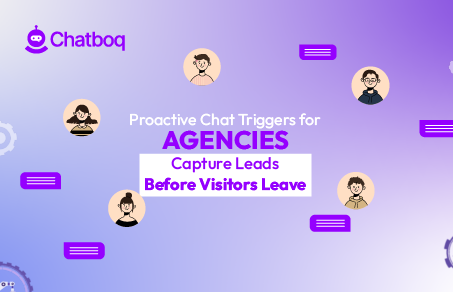 Proactive Chat Triggers for Agencies: Capture Leads Before Visitors Leave | Chatboq