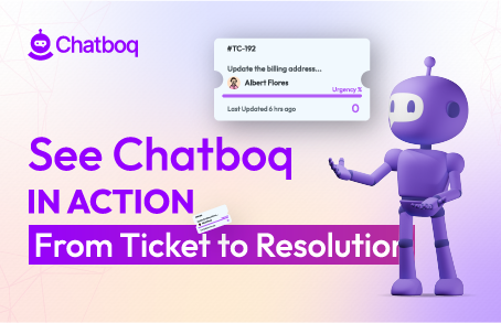 See Chatboq in Action From Ticket to Resolution